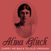 Alma Gluck - Carry Me Back to Old Virginny