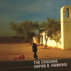 The Crossing - Sophie B. Hawkins