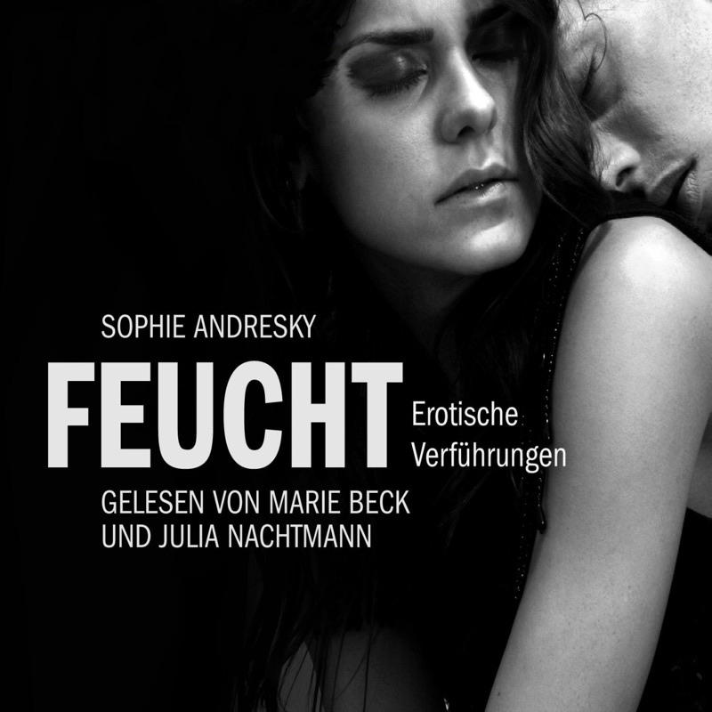 Feucht: Erotische Verführungen (Erotik Hörbuch Edition)