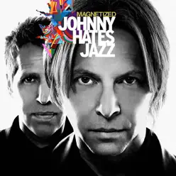 Magnetized - Johnny Hates Jazz