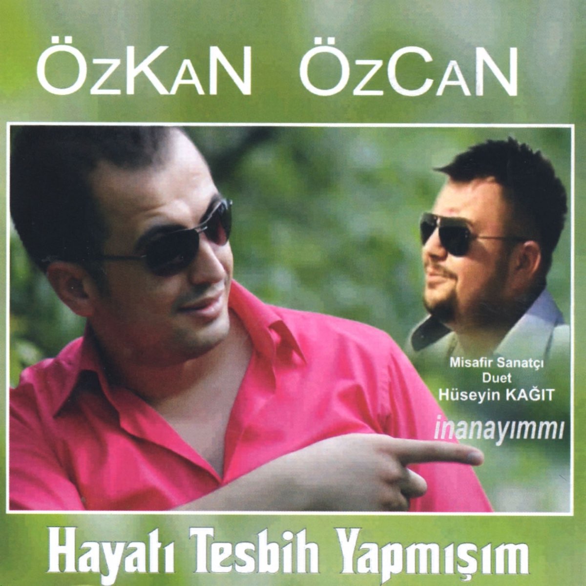 Hayatı Tesbih Yapmışım (İnanayımmı) [feat. Hüseyin Kağıt] - Album van Özkan  Özcan - Apple Music