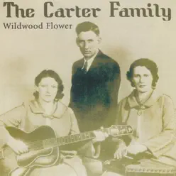 Wildwood Flower - The Carter Family