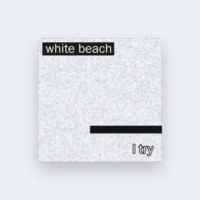 Listen to White Beach, watch music videos, read bio, see tour dates & more!