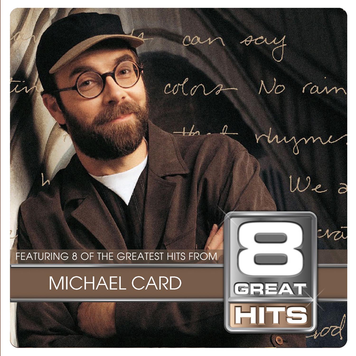 8 Great Hits: Michael Card