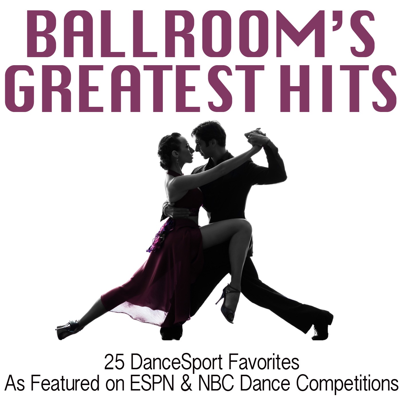 Ballroom's Greatest Hits: 25 DanceSport Favorites (As Featured on ESPN & NBC Dance Competitions)