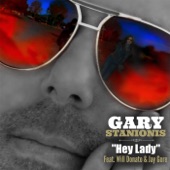 Gary Stanionis - Hey Lady