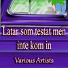 Latar Som Testat Men Inte Kom In, 2013