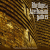 Rhythms of Azerbaijani Dances (Traditional music of Azerbaijan) - Various Artists