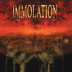 Harnessing Ruin - Immolation