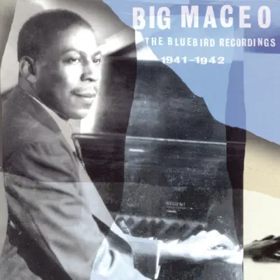 The Bluebird Recordings 1941-1942 - Big Maceo