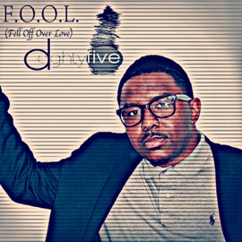 F.O.O.L. (Fell Off Over Love) D85