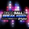 Break Away (ReDisco Remix) - Disco Ball'z lyrics