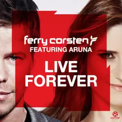 Live Forever (feat. Aruna) - EP - Ferry Corsten