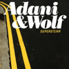 Adani & Wolf - Supersteam artwork