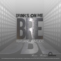 Drinks on Me (feat. Yung Joc) - Single - Bre