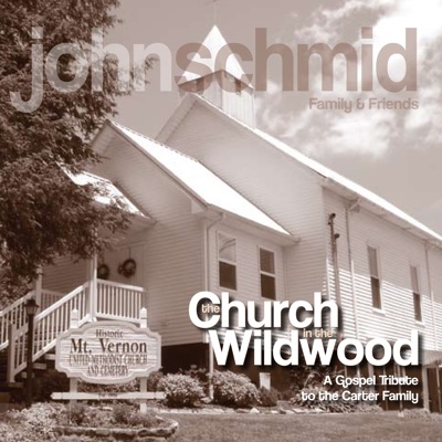 The Church in the Wildwood a Gospel Tribute to the Carter Family