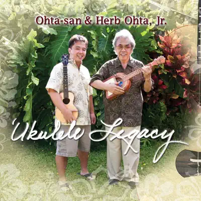 'Ukulele Legacy - Ohta-San 'Ukulele Legacy - Ohta-San