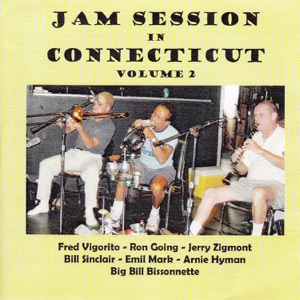 Jam Session in Connecticut, Vol. 2 (feat. Fred Vigorito, Ron Going, Jerry Zigmont, Bill Sinclair, Emil Mark & Arnie Hyman)