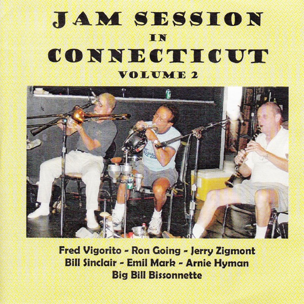 Jam Session in Connecticut, Vol. 2 (feat. Fred Vigorito, Ron Going, Jerry Zigmont, Bill Sinclair, Emil Mark & Arnie Hyman)