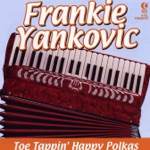 Frankie Yankovic - Toe Tappin' Happy Polkas