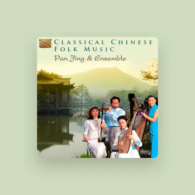 Listen to Pan Jing and Ensemble, watch music videos, read bio, see tour dates & more!