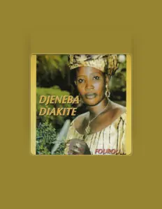 Djénéba Diakitéを聴いたり、ミュージックビデオを鑑賞したり、経歴やツアー日程などを確認したりしましょう！