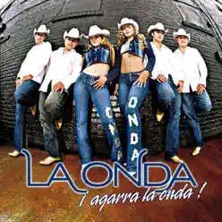 Agarra la Onda! - La Onda Agarra la Onda! - La Onda
