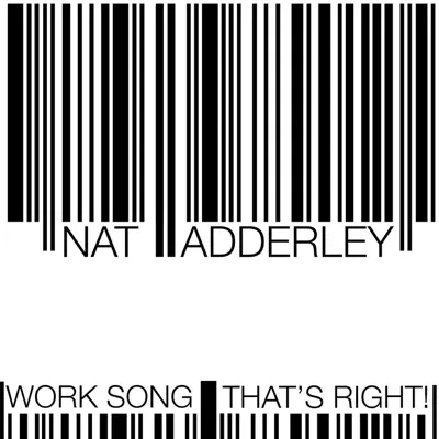 Work Song / That's Right - Nat Adderley