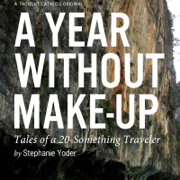 A Year Without Make-Up: Tales of a 20-Something Traveler (Unabridged)