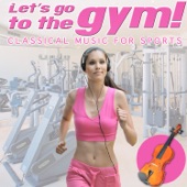 Let's Go to the Gym. Classical Music for Sports artwork