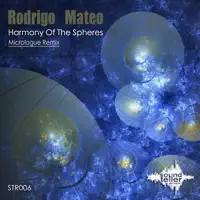 Harmony of the Spheres (Micrologue Remix) — Rodrigo Mateo