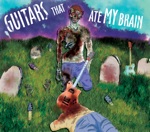 Guitars That Ate My Brain