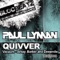 Quivver (Arkay, Barker and Deepmilo Wedge Mix) - Paul Lyman lyrics