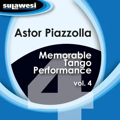 Memorable Tango Performance, Vol. 4 - Ástor Piazzolla