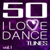 50 I Love Dance Tunes, Vol. 1 - Best of Hands Up Techno, Electro & Dirty Dutch House 2012 (Deluxe Edition), 2012