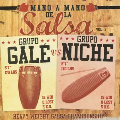 Mano a Mano de la Salsa, Vol. 1: Grupo Galé vs. Grupo Niche - Grupo Niche