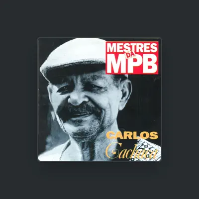 Listen to Carlos Cachaça, watch music videos, read bio, see tour dates & more!