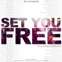 Set You Free (Remixes) [feat. Danny D & Mona Lace] - EP - UDC