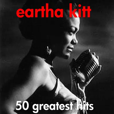 50 Greatest Hits - Very Best Of - Eartha Kitt