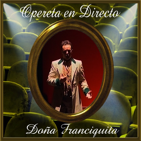 Opereta en Directo: Doña Francisquita