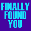 Finally Found You - Finally Found You