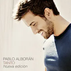 Tanto (Nueva Edición) - Pablo Alborán