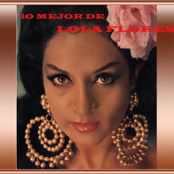 Lo Mejor de Lola Flores (feat. Antonio Gonzalez)