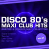 Disco 80's Maxi Club Hits, Vol. 2 (Remixes & Rarities) - Various Artists