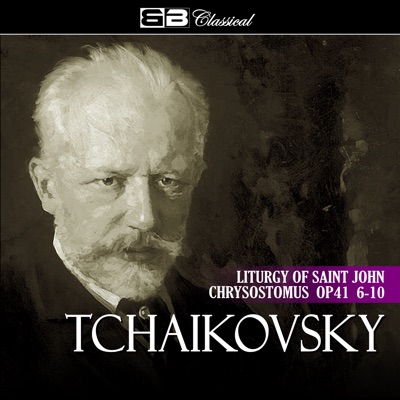 Tchaikovsky Liturgy of Saint John Chrysostomus Op 41 6-10 - EP