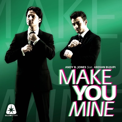 Make You Mine (Remixes) [feat. Ardian Bujupi] - Single