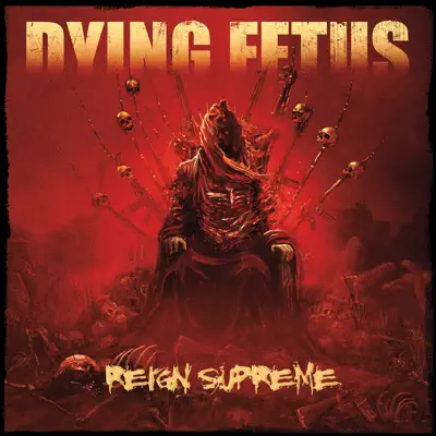 Reign Supreme (Deluxe Version) - Dying Fetus