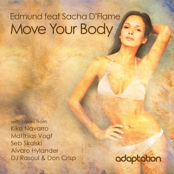 Move Your Body (feat. Sacha D'Flame)
