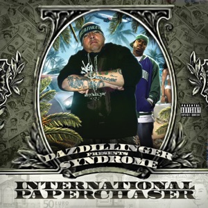 International Paperchaser (Daz Dillinger Presents Syndrome)