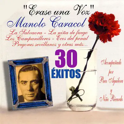 Manolo Caracol 30 Éxitos - Manolo Caracol